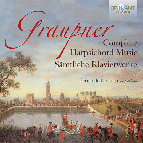 Graupner / Luca: Complete Harpsichord Music