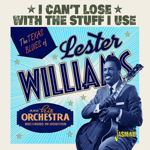 Williams, Lester: Texas Blues Of Lester Williams: I Can't Lose With The Stuff I Use