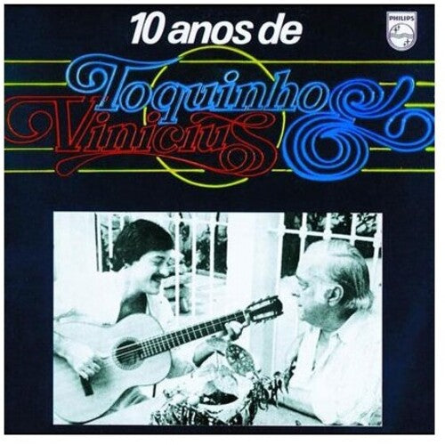 Vinicius / Toquinho: 10 Anos De Toquinho & Vinicius