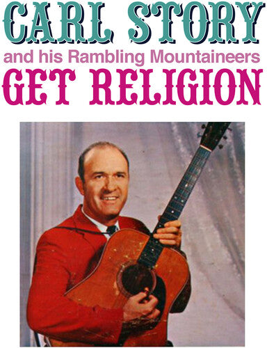 Story, Carl & His Rambling Mountaineers: Get Religion