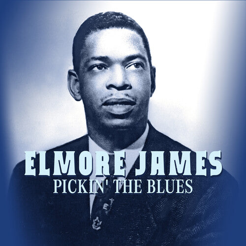James, Elmore: Pickin' The Blues