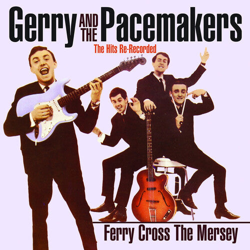 Gerry & Pacemakers: Ferry Cross The Mersey: The Hits Re-Recorded