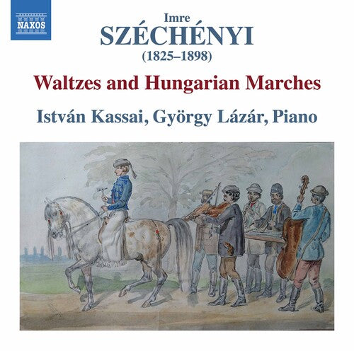 Szechenyi / Kassai / Gyorgy: Waltzes & Hungarian Marches