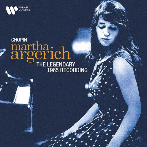 Argerich, Martha: Chopin the Legendary 1965 Recording