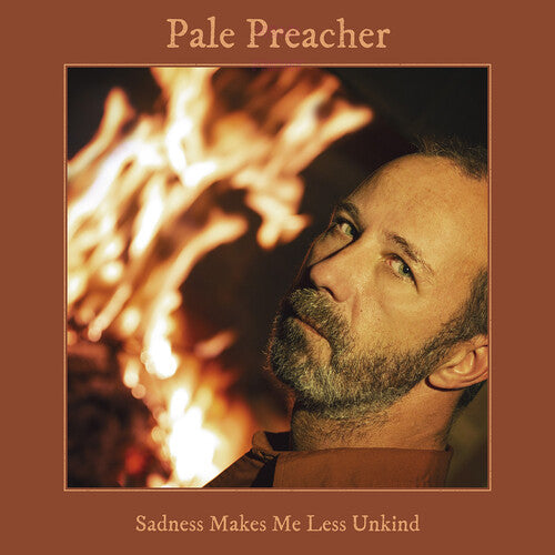 Pale Preacher: Sadness Makes Me Less Unkind