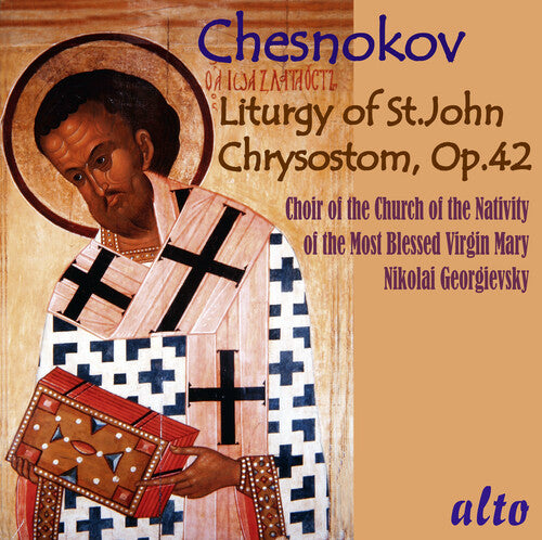 Georgievsky, Nikolai / Choir of the Church of the: Chesnokov: Liturgy of St.John Chrysostom Op.42