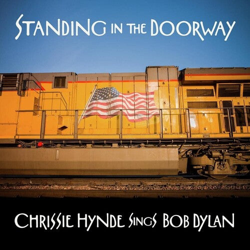 Hynde, Chrissie: Standing In The Doorway: Chrissie Hynde Sings Bob Dylan