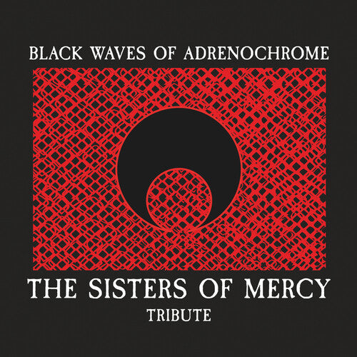 Black Waves of Adrenochrome - Sisters of Mercy: Black Waves Of Adrenochrome - The Sisters Of Mercy Tribute / Various