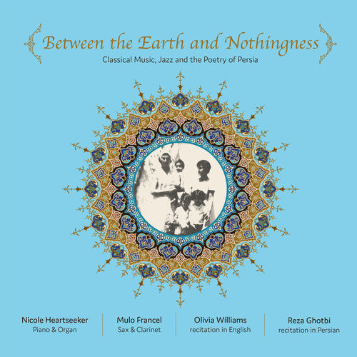 Between the Earth and Nothingness / Various: Between The Earth And Nothingness: Classical Music, Jazz And The P Poetry of Persia (Various Artists)