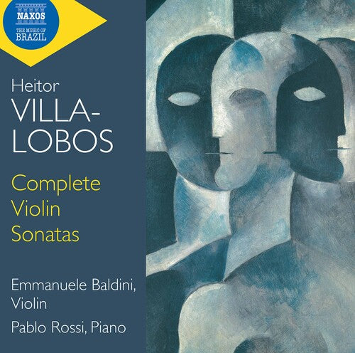 Villa-Lobos / Baldini / Rossi: Villa-Lobos: Complete Violin Sonatas