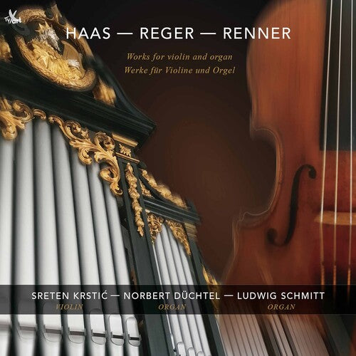 Haas / Krstic / Schmitt: Works for Violin & Organ