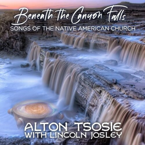 Tsosie, Alton / Josely, Lincoln: Beneath the Canyon Falls