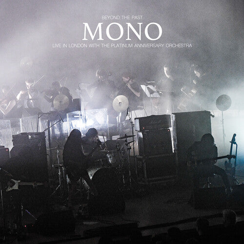 Mono: Beyond The Past - Live in London with the Platinum Anniv. Orchestra
