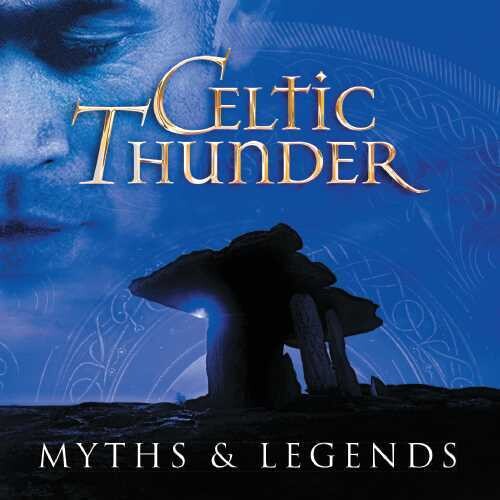 Celtic Thunder: Myth & Legends