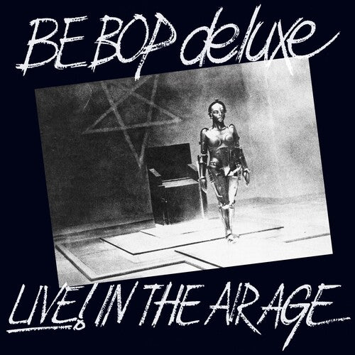 Be Bop Deluxe: Live! In The Air Age: Remastered & Expanded Edition