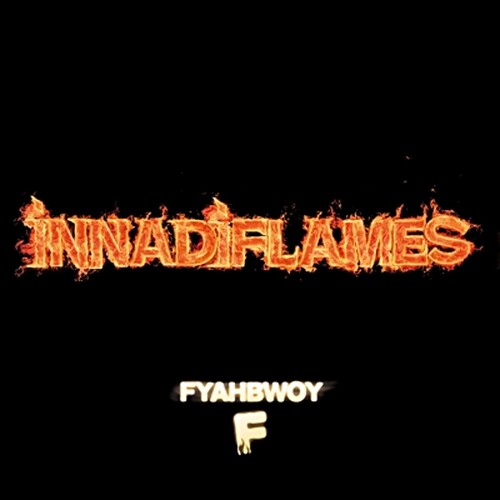 Fyahbwoy: Innadiflames