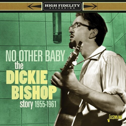 Bishop, Dickie: Dickie Bishop Story: No Other Baby 1955-1961