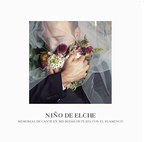 Nino De Elche: Memorial Del Cante En Mis Bodas De Plata Con El Flamenco (RSD 2021)