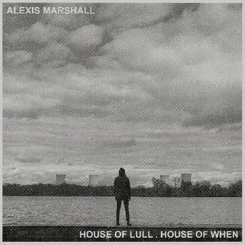 Marshall, Alexis: House Of Lull . House Of When