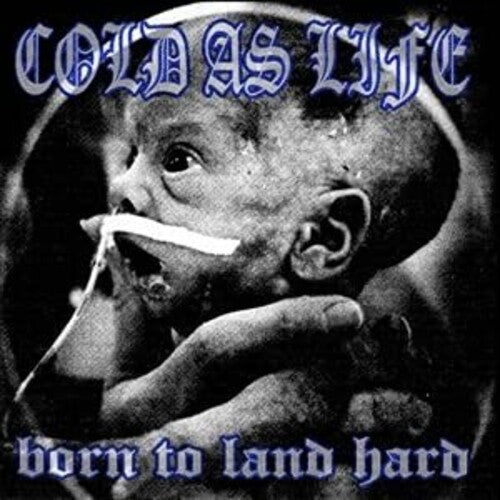 Cold as Life: Born To Land Hard