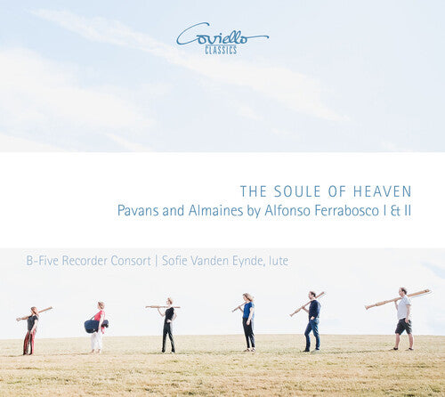 Ferrabosco / B-Five Recorder Consort / Eynde: Soule of Heaven