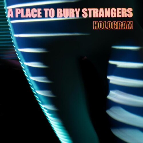 Place to Bury Strangers: Hologram [Limited Red & Transparent Blue Colored Vinyl]