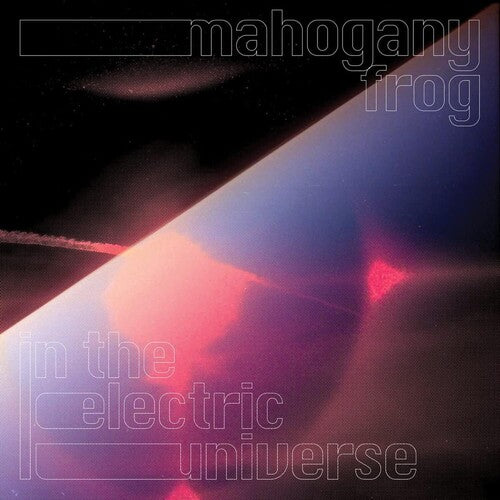 Mahogany Frog: Electric Universe