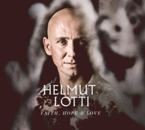 Lotti, Helmut: Faith Hope & Love