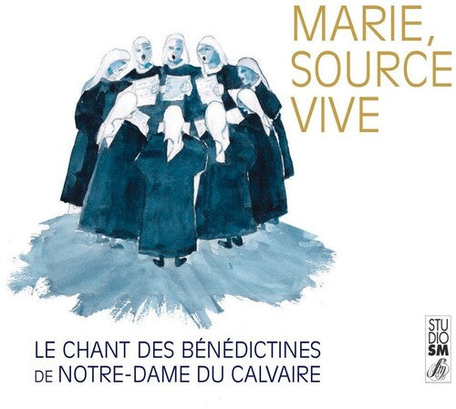 Benedictines De Notre-Dame Du Calvaire: Marie Source Vive
