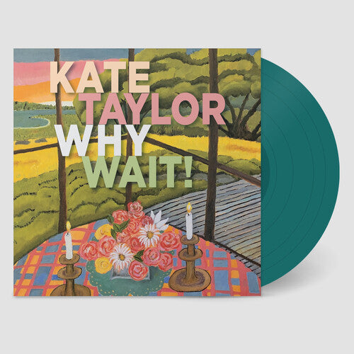 Taylor, Kate: Why Wait! (Jade Vinyl)