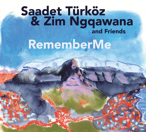 Turkoz, Saadet / Ngqawana, Zim & Friends: Rememberme