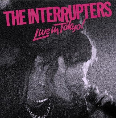 INTERRUPTERS: Live In Tokyo!