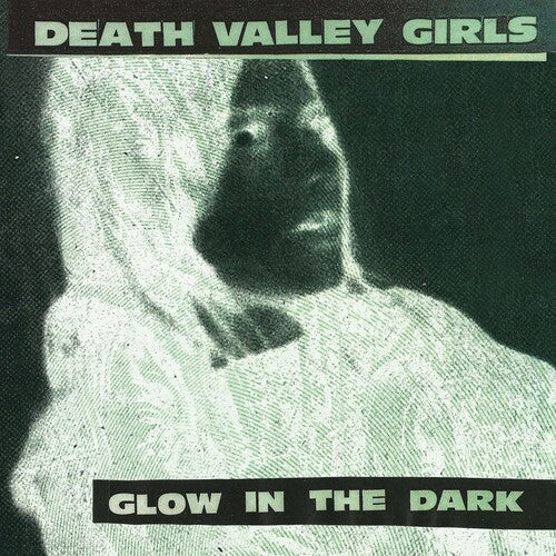 Death Valley Girls: Glow in the Dark (Neon Green & Red w/ Black Splatter Vinyl)