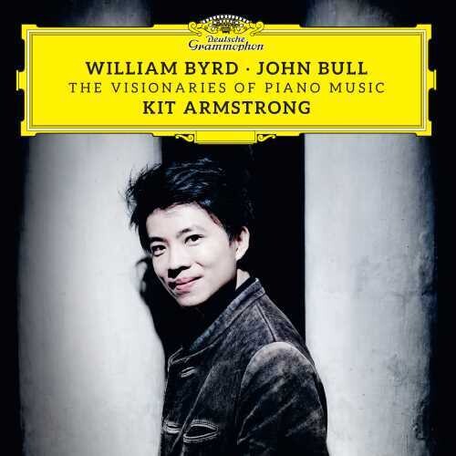 Armstrong, Kit: William Byrd & John Bull: The Visionaries of Piano