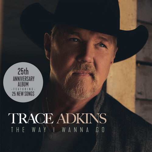 Adkins, Trace: The Way I Wanna Go?