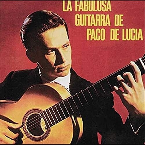 De Lucia, Paco: La Fabulosa Guitarra