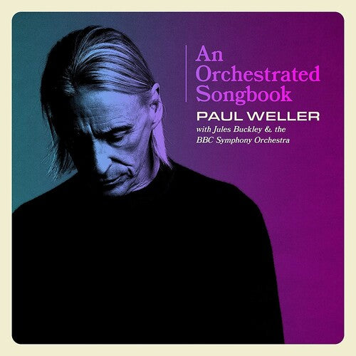 Weller, Paul: Orchestrated Songbook: Paul Weller With Jules Buckley & The BBC Symphony Orchestra