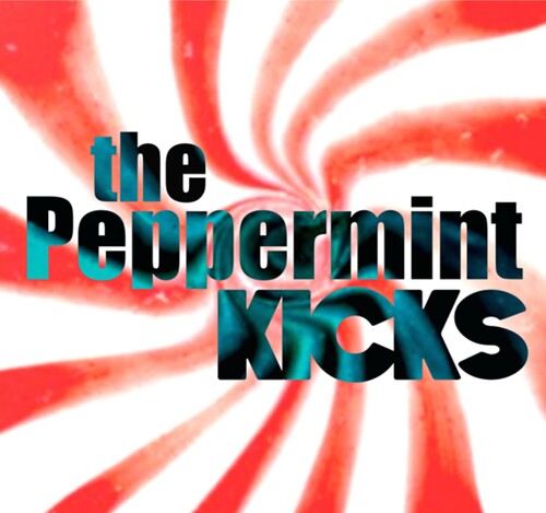 Peppermint Kicks: The Peppermint Kicks