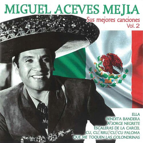 Mejia, Miguel Aceves: Sus Mejores Canciones Vol 2