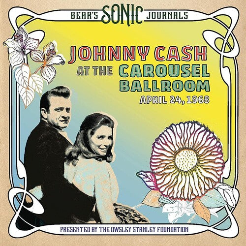 Cash, Johnny: Bear's Sonic Journals: Johnny Cash, At the Carousel Ballroom, April 24, 1968