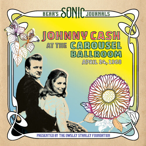 Cash, Johnny: Bear's Sonic Journals: Johnny Cash, At the Carousel Ballroom, April 24 1968