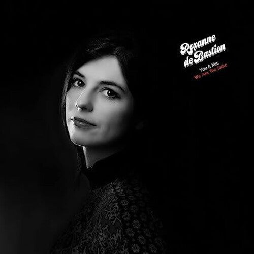 De Bastion, Roxanne: You & Me We Are The Same [Deluxe]