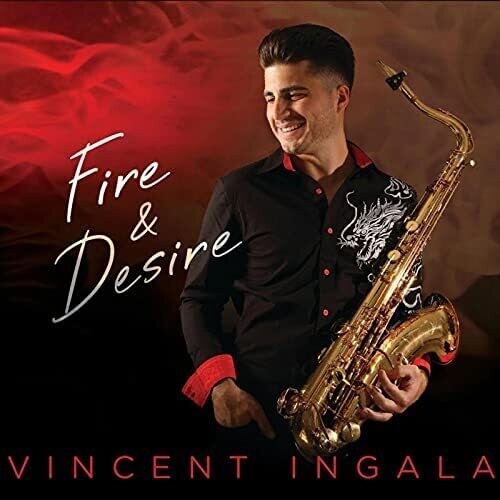 Ingala, Vincent: Fire & Desire