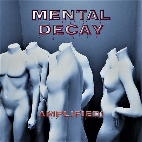 Amplified: Mental Decay