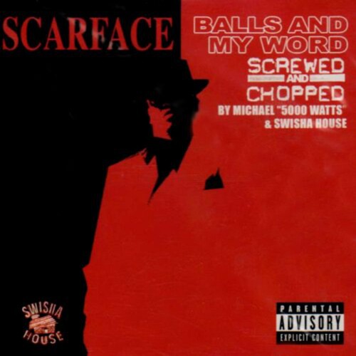 Scarface: Balls & My Word: Screwed & Chopped
