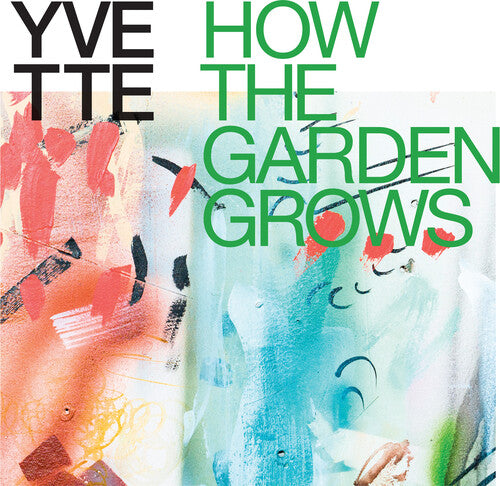 Yvette: How The Garden Grows (Multicolor Explosion Vinyl)