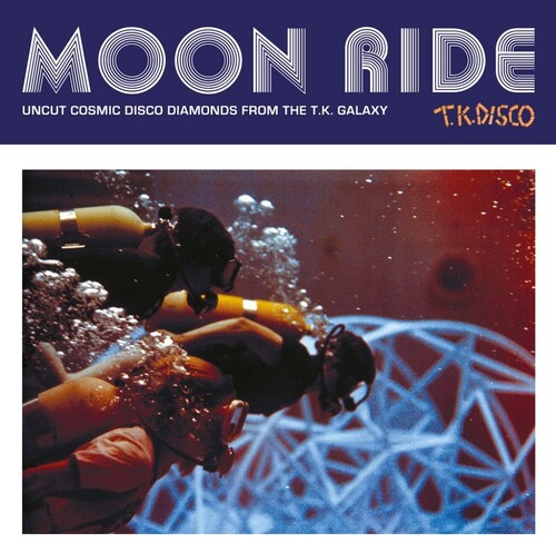 Moon Ride: Uncut Cosmic Disco Diamonds From the Tk: Moon Ride: Uncut Cosmic Disco Diamonds From The T.K. Galaxy / Various