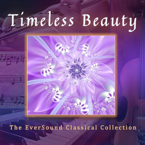 Timeless Beauty: The Eversound Classical / Various: Timeless Beauty: The Eversound Classical (Various Artists)