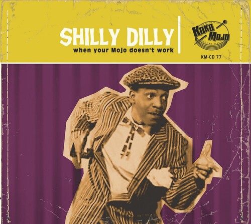 Shilly Dilly: When Your Mojo Doesn't Work / Var: Shilly Dilly: When Your Mojo Doesn't Work (Various Artists)