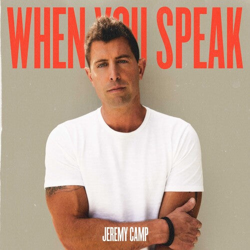 Camp, Jeremy: When You Speak